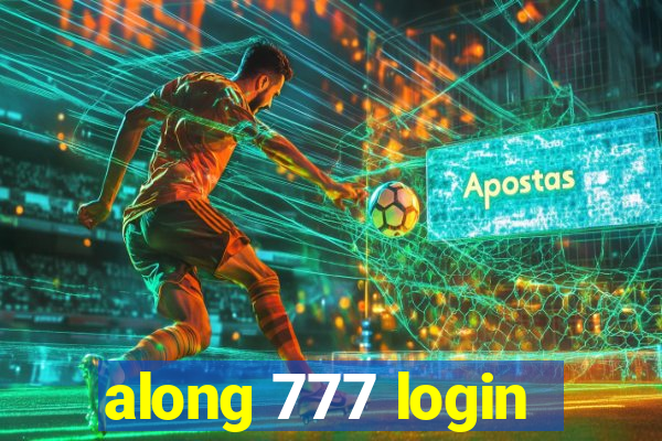 along 777 login